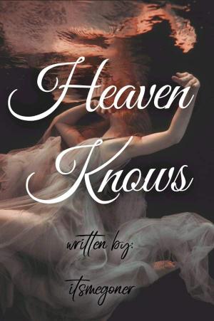 Heaven Knows By itsmegoner | Libri