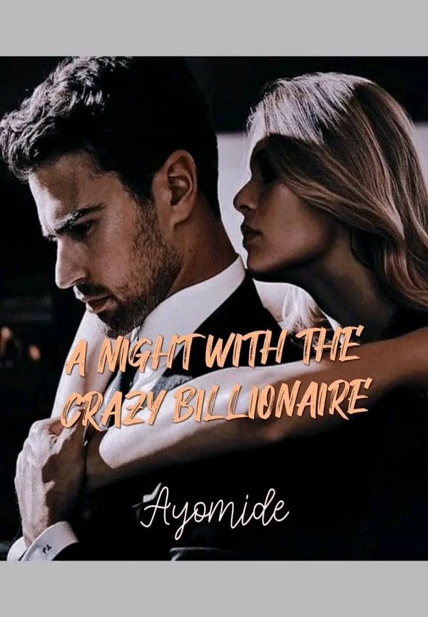 A NIGHT WITH THE CRAZY BILLIONAIRE By Ayomide Dee | Libri