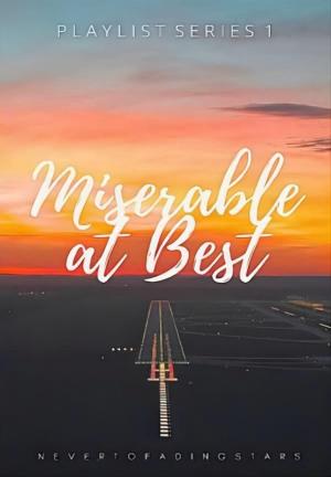 MISERABLE AT BEST By nevertofadingstars | Libri