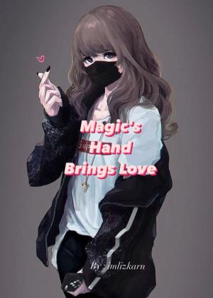 Magic's Hand Brings Love By imlizkarn | Libri