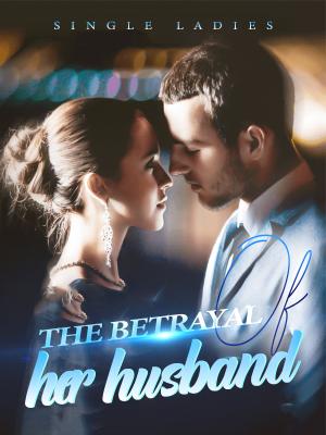 The betrayal of her husband By Single Ladies | Libri
