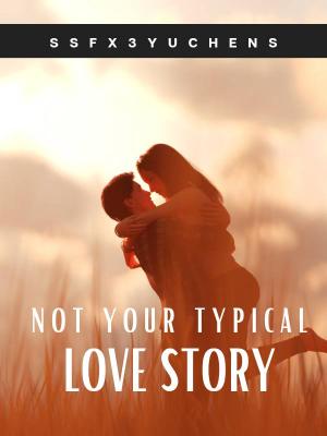Not Your Typical Love Story By ssfx3yuchens | Libri