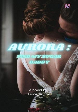 Aurora : Find My Sugar Daddy By Dewi_Anitha | Libri