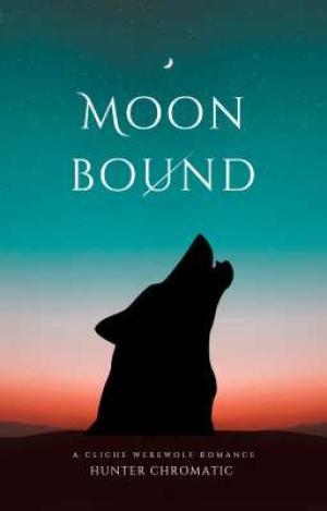 Moon Bound By HunterChromatic | Libri