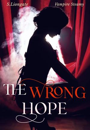 The Wrong Hope By S.Liongate | Libri