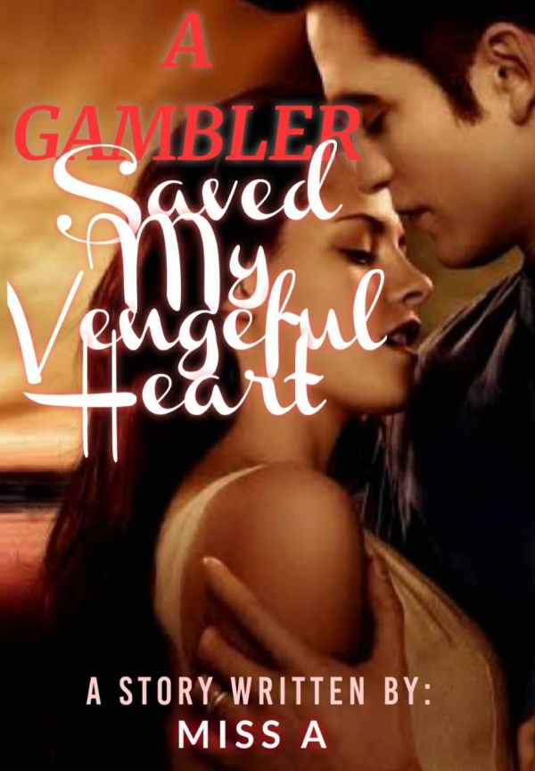 A Gambler Saved My Vengeful Heart By Miss A | Libri