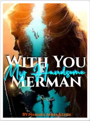 WITH YOU MY HANDSOME MERMAN By Anna Kendi1 | Libri