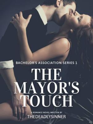 The Mayor's Touch (Bachelor's Association Series) By TheDeadlySinner | Libri