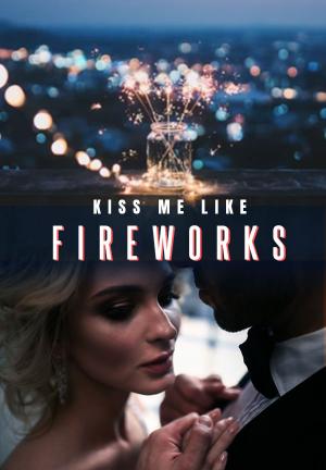 Kiss Me Like Fireworks By Bohobae | Libri