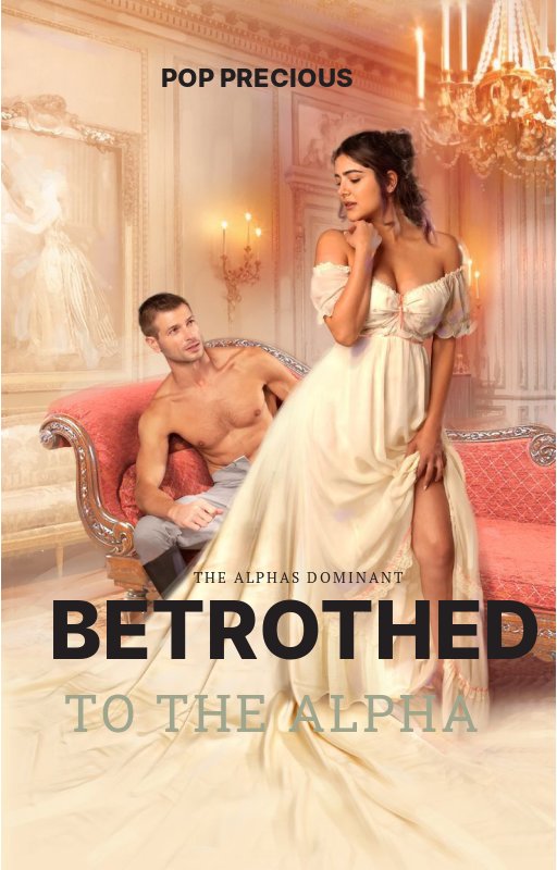 Betrothed To The Alpha By Pop_Precious | Libri