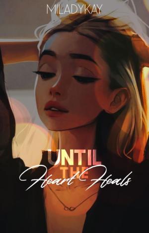 Until the Heart Heals By miladykay | Libri