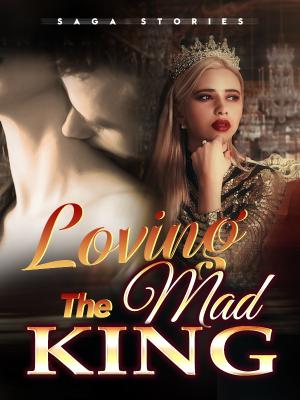 Loving The Mad King By Saga Stories | Libri