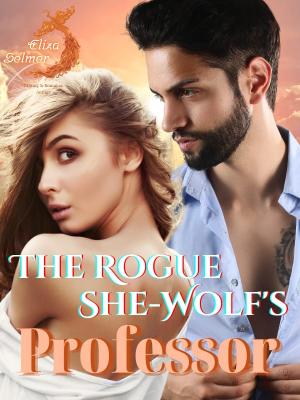 The Rogue She Wolf's Professor By ElizaSelmer | Libri