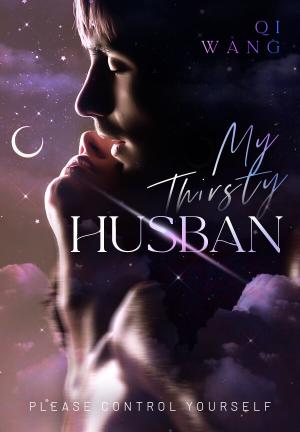 Please Control Yourself, My Thirsty Husband By Qi Wang | Libri