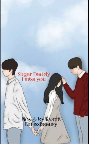 Sugar Daddy I miss you By Ryanti D'missBeauty | Libri