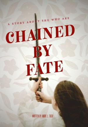 Chained by Fate  By Andre L. Tiger | Libri