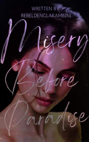 Misery Before Paradise By Rebeldenglakambini | Libri