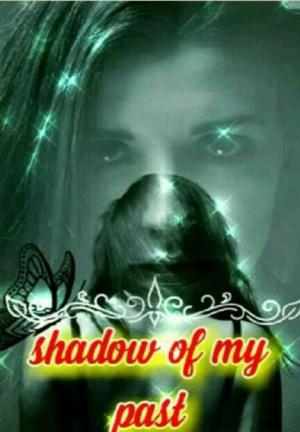 Shadow of my past By Suzannah921 | Libri