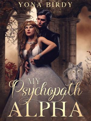 My Psychopath Alpha By Yona Birdy | Libri