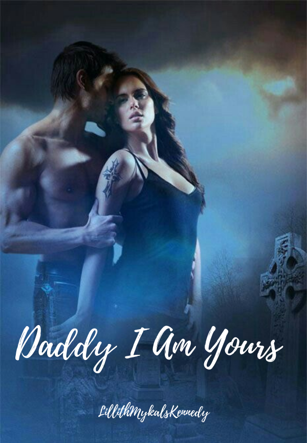 Daddy I Am Yours By LillithMykalsKennedy | Libri