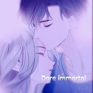 Dare immortal By Xia_dee | Libri