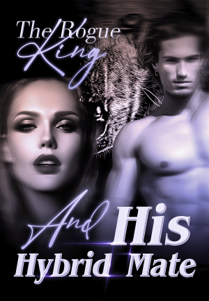 The Rogue King And His Hybrid Mate By Caroline Above Story | Libri