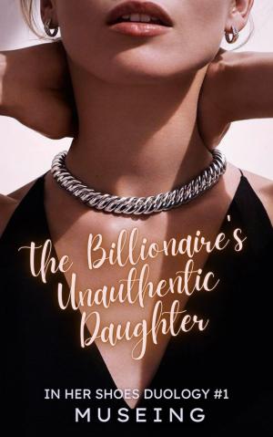 The Billionaire's Unauthentic Daughter By museing | Libri