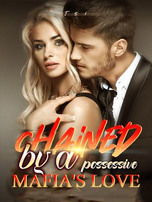 Chained by a possessive mafia's love By TSI | Libri