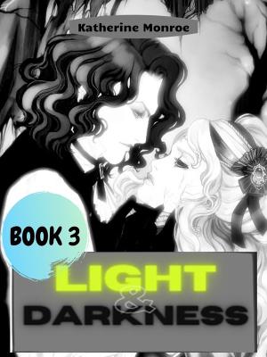 Light and Darkness Book 3 By Katherine Monroe | Libri