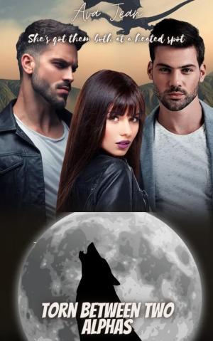 Torn Between Two Alpha's By Ava Jean | Libri