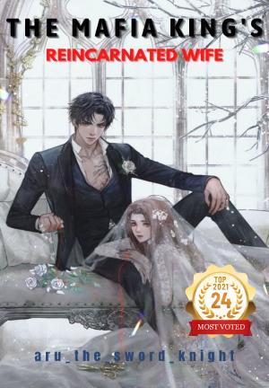 Mafia King's Reincarnated Wife By Aru_The_Sword_Knight | Libri