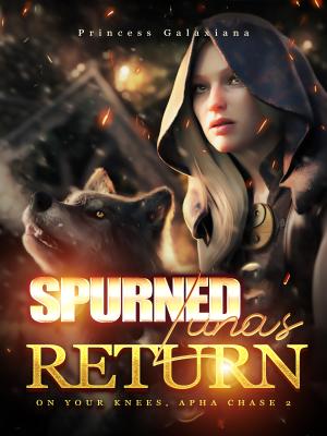 Spurned Luna's Return: On Your Knees, Alpha Chase 2 By Princess Galaxiana | Libri