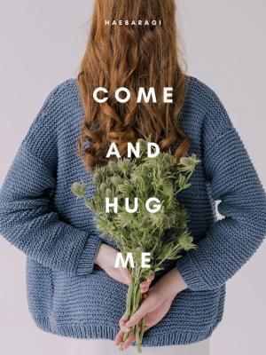 Come and Hug Me By Haebaragi J | Libri