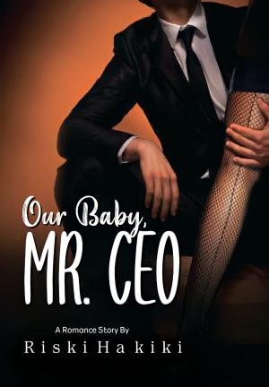 Our Baby, Mr CEO By RiskiHakiki | Libri
