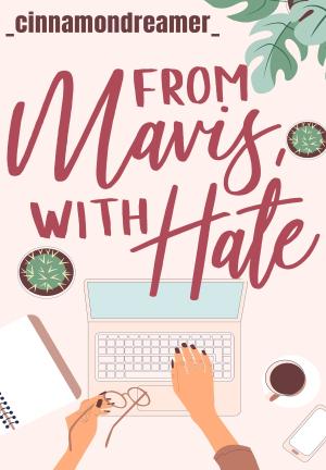 From Mavis, With Hate By cinnamondreamer | Libri