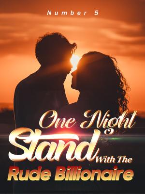 One Night Stand With The Rude Billionaire By Number 5 | Libri