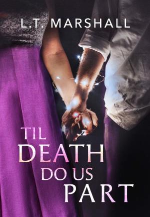 Till Death Do Us Part By L.T.Marshall | Libri