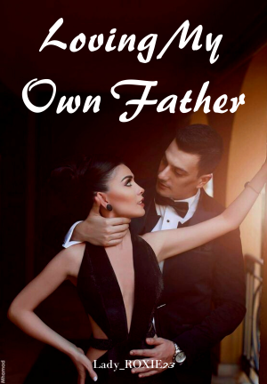Loving My Own Father By Lady_ROXIE23 | Libri