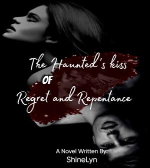 The Haunted's Kiss of Regret and Repentance By Shine Lyn | Libri