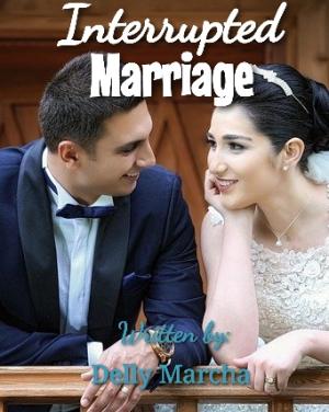Interrupted Marriage By Delly Marcha | Libri