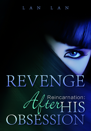 Revenge After Reincarnation: His Obsession By Lan Lan | Libri