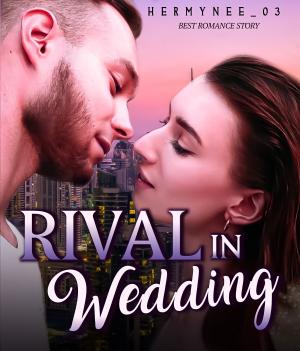 Rival In Wedding By Hermynee_03 | Libri