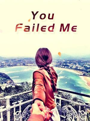 You Failed Me By Fantasy world | Libri