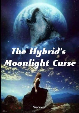 The Hybrid's Moonlight Curse By Mprexion | Libri