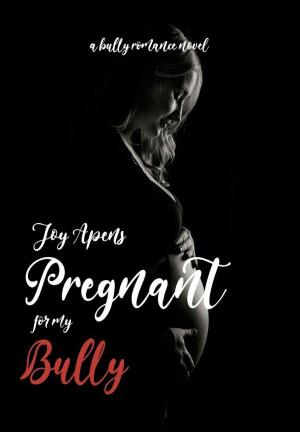 Pregnant For My Bully By Joy Apens | Libri