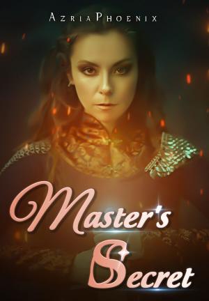 Master's Secret By AzriaPhoenix | Libri