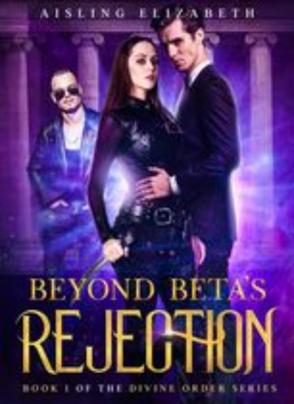 Beyond Beta's Rejection By Aisling Elizabeth | Libri