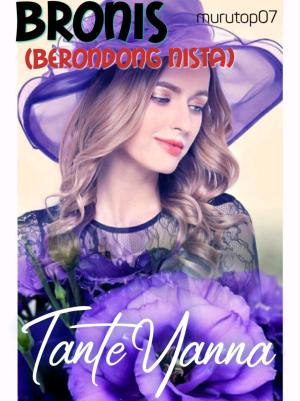 BRONIS (Brondong Nista) Tante Yanna By murutop07 | Libri
