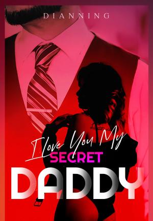 I Love You My Secret Daddy By Dianning | Libri