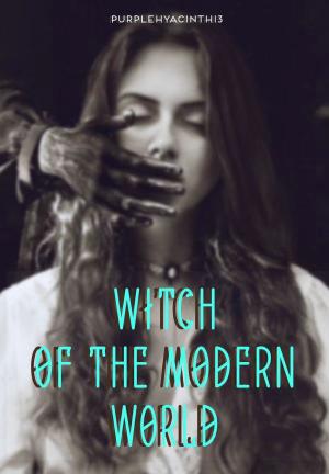 Witch of the Modern World By PurpleHyacinth13 | Libri